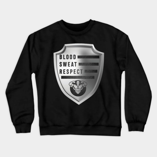 Blood sweat and respect Crewneck Sweatshirt by SAN ART STUDIO 